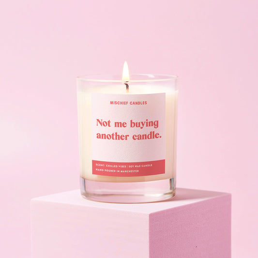 Not Me Buying Another Candle